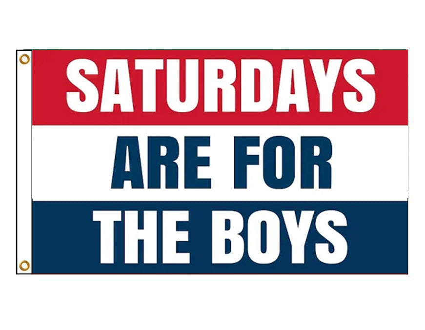 Saturdays Are For The Boys