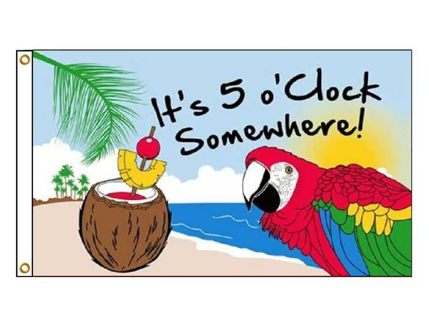 It's 5 O'clock Somewhere